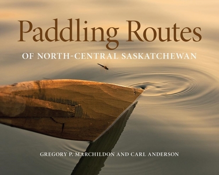 Spiral-bound Paddling Routes of North-Central Saskatchewan Book