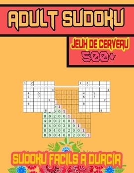 Paperback Jeux de Cerveau Adult Sudoku 500 Sudoku Faciles a Durcir: A must-have for all Sudoku lovers. Book