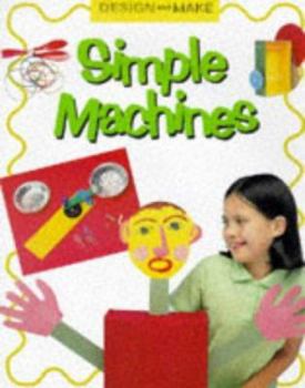 Hardcover Simple Machines (Design & Make) Book