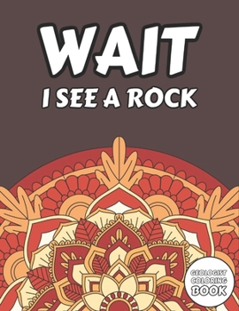 Paperback Geologist Coloring Book: Funny Geology Themed Mandala Colouring Book + Quotes for Rock Lovers - Gift Idea on Birthday or Christmas Book