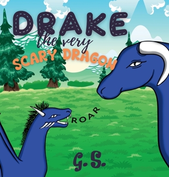 Hardcover Drake the Very Scary Baby Dragon Book