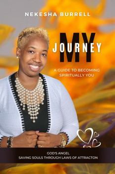 Paperback MY JOURNEY: Saving Souls Through Laws of Attraction Book