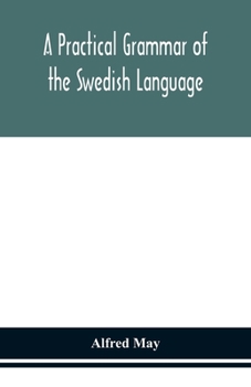 Paperback A practical grammar of the Swedish language; with reading and writing exercises (Seventh Revised Edition) Book