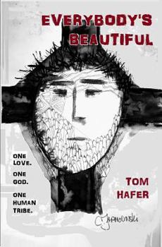 Paperback Everybody's Beautiful: One God. One Love. One Human Tribe. Book