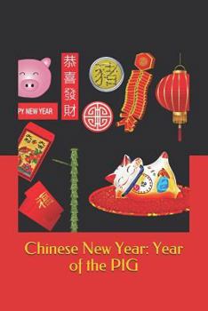 Chinese New Year : Year of the Pig: 2019 Chinese New Year Cover Edition (Year of the Pig)