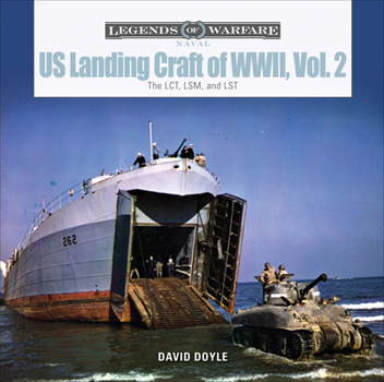 Hardcover Us Landing Craft of World War II, Vol. 2: The Lct, Lsm, Lcs(l)(3), and Lst Book