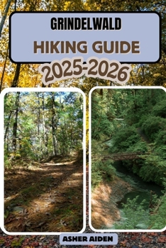 Grindelwald Hiking Guide 2025–2026 (Trailwise: The 2025 Hiking Series)