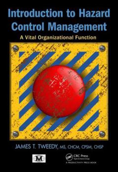 Hardcover Introduction to Hazard Control Management: A Vital Organizational Function Book