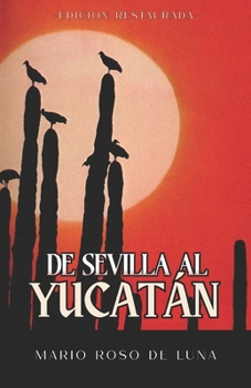 Paperback De Sevilla al Yucatán [Spanish] Book