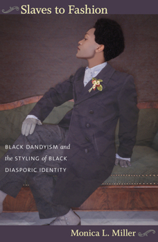 Paperback Slaves to Fashion: Black Dandyism and the Styling of Black Diasporic Identity Book