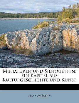 Paperback Miniaturen und Silhouetten; ein Kapitel Aus Kulturgeschichte und Kunst Book