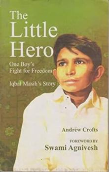 Paperback The Little Hero: One Boy's Fight for Freedom; Iqbal Masih's Story Book