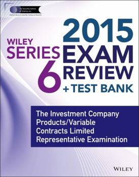 Paperback Wiley Series 6 Exam Review 2015 + Test Bank: The Investment Company Products / Variable Contracts Limited Representative Examination (Wiley FINRA) Book