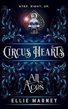 Circus Hearts: All Aces - Book #3 of the Circus Hearts