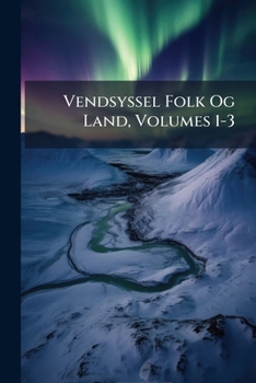 Paperback Vendsyssel Folk Og Land, Volumes 1-3 [Danish] Book