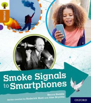 Paperback Oxford Reading Tree Explore with Biff, Chip and Kipper: Oxford Level 8: Smoke Signals to Smartphones Book
