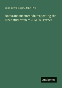 Paperback Notes and memoranda respecting the Liber studiorum of J. M. W. Turner Book