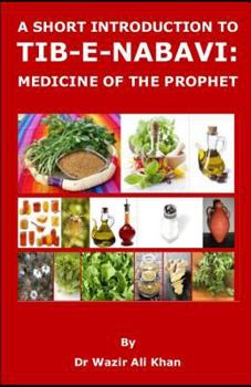 Paperback A Short Introduction to Tib-E-Nabavi: Medicine of the Prophet Book