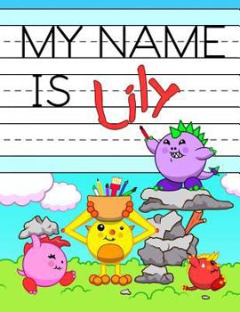 Paperback My Name is Lily: Personalized Primary Tracing Workbook for Kids Learning How to Write Their Name, Practice Paper with 1 Ruling Designed Book