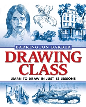 Paperback Drawing Class: Learn to Draw in Just 12 Lessons Book