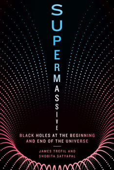 Hardcover Supermassive: Black Holes at the Beginning and End of the Universe Book