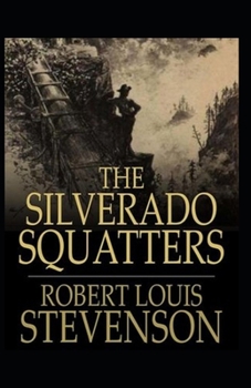 Paperback The Silverado Squatters-Classic Edition(Annotated) Book