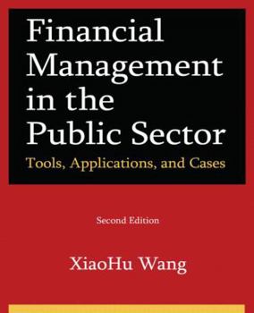 Hardcover Financial Management in the Public Sector: Tools, Applications and Cases Book