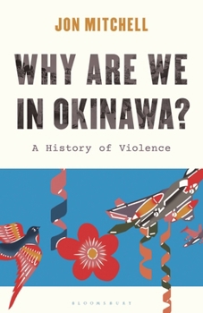 Hardcover Why Are We in Okinawa?: A History of Violence Book