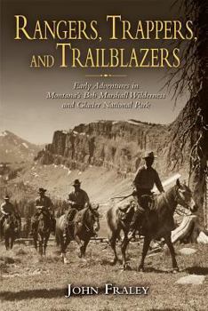 Paperback Rangers, Trappers, and Trailblazers: Early Adventures in Montana's Bob Marshall Wilderness and Glacier National Park Book