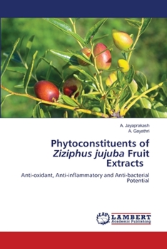 Paperback Phytoconstituents of Ziziphus jujuba Fruit Extracts Book