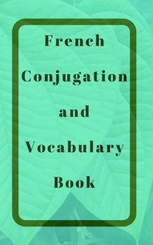 Paperback French Conjugation and Vocabulary Book: Blank 2 Sections (Conjugation and Vocabulary) Book