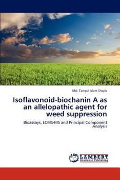 Paperback Isoflavonoid-Biochanin a as an Allelopathic Agent for Weed Suppression Book