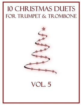 Paperback 10 Christmas Duets for Trumpet and Trombone: Volume 5 Book