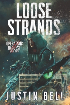 Loose Strands: Operation: Harvest Book Two - Book #2 of the Operation: Harvest