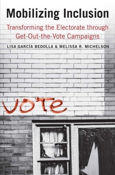 Paperback Mobilizing Inclusion: Transforming the Electorate Through Get-Out-The-Vote Campaigns Book