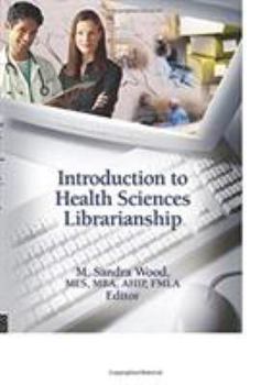 Paperback Introduction to Health Sciences Librarianship Book