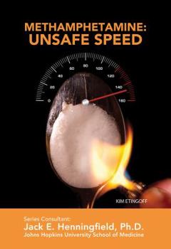 Methamphetamine: Unsafe Speed - Book  of the Illicit and Misused Drugs