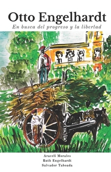 Paperback Otto Engelhardt: En busca del progreso y la libertad [Spanish] Book