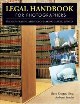 Paperback Legal Handbook for Photographers: The Rights and Liabilities of Making Images Book