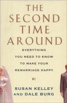 Hardcover The Second Time Around: Everything You Need to Know to Make Your Remarriage Happy Book
