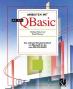 Paperback Arbeiten Mit Ms-DOS QBASIC: Das Optimale Benutzerhandbuch Von Microsoft Für Das Neue Ms-DOS Basic [German] Book