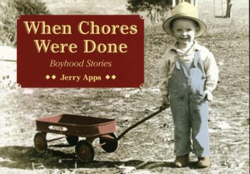Paperback When Chores Were Done: Boyhood Stories Book