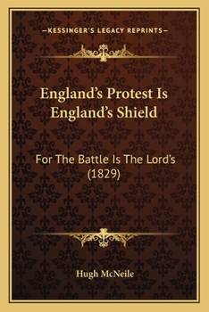 Paperback England's Protest Is England's Shield: For The Battle Is The Lord's (1829) Book