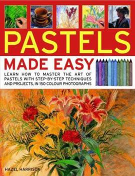 Paperback Pastels Made Easy: learn how to use pastels with step-by-step techniques and projects to follow, in 150 colour photographs (Made Easy Series) Book