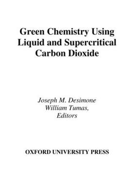 Hardcover Green Chemistry Using Liquid and Supercritical Carbon Dioxide Book