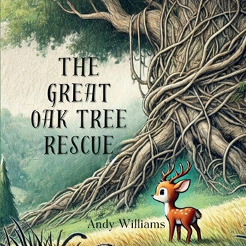 The Great Oak Tree Rescue (The Oak of Light Series)