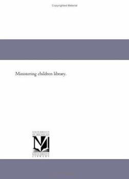 Ministering Children: A Tale Dedicated to Childhood