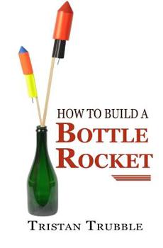 Paperback How to Build a Bottle Rocket Book