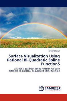 Paperback Surface Visualization Using Rational Bi-Quadratic Spline FunctionS Book