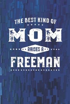 The Best Kind Of Mom Raises A Freeman